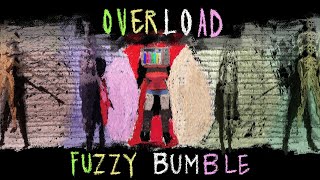 Video thumbnail of "Fuzzy Bumble - Overload"