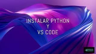 🚀 Cómo instalar Python y Visual Studio Code | Curso de Introducción a Python
