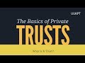 What is A Trust? | Private Trust Series