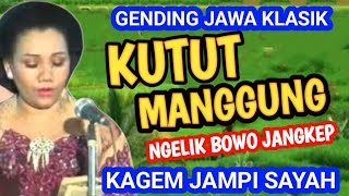 KUTUT MANGGUNG NGELIK BOWO JANGKEP GENDING JAWA KLASIK KAGEM JAMPI SAYAH.
