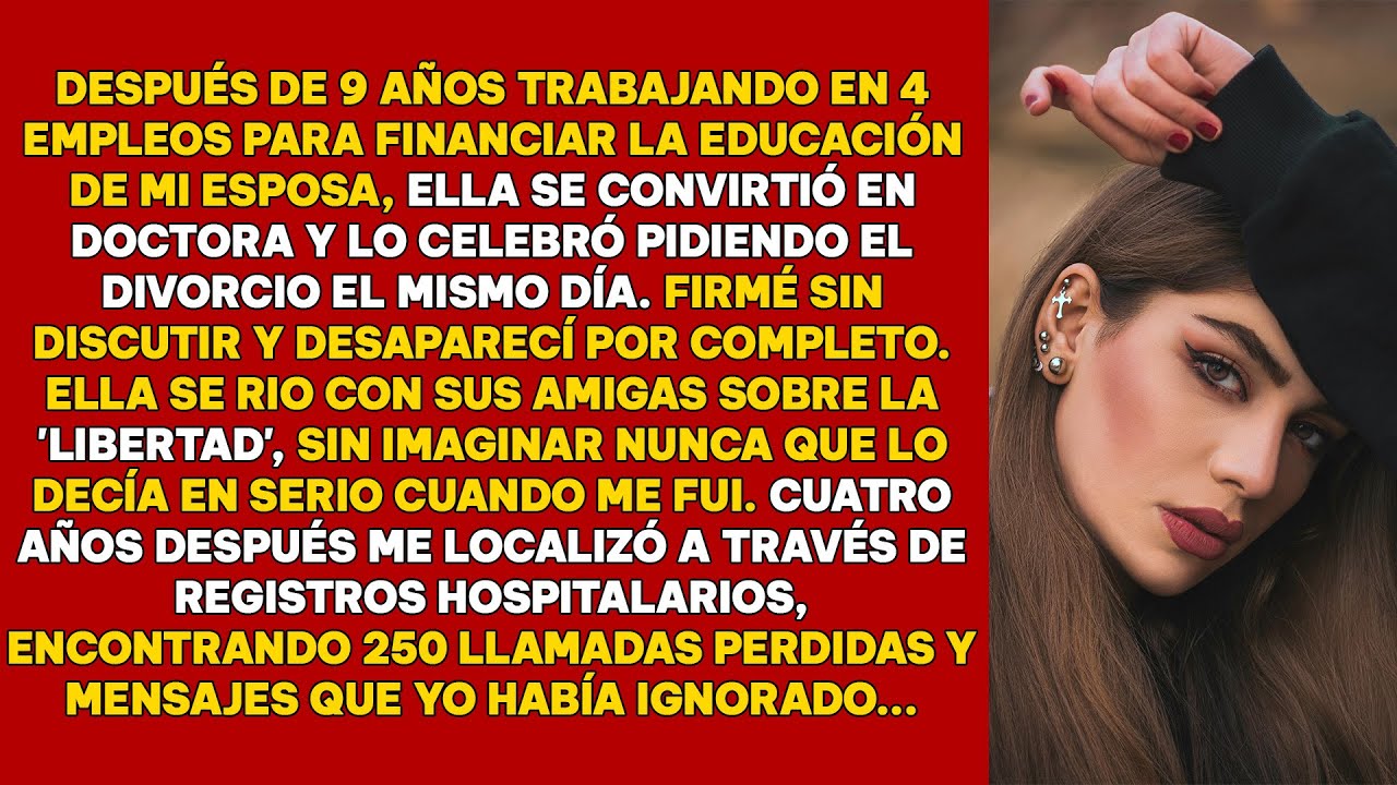 Mi esposa se hizo doctora y lo celebró pidiendo el divorcio el mismo día. Cuatro años después...