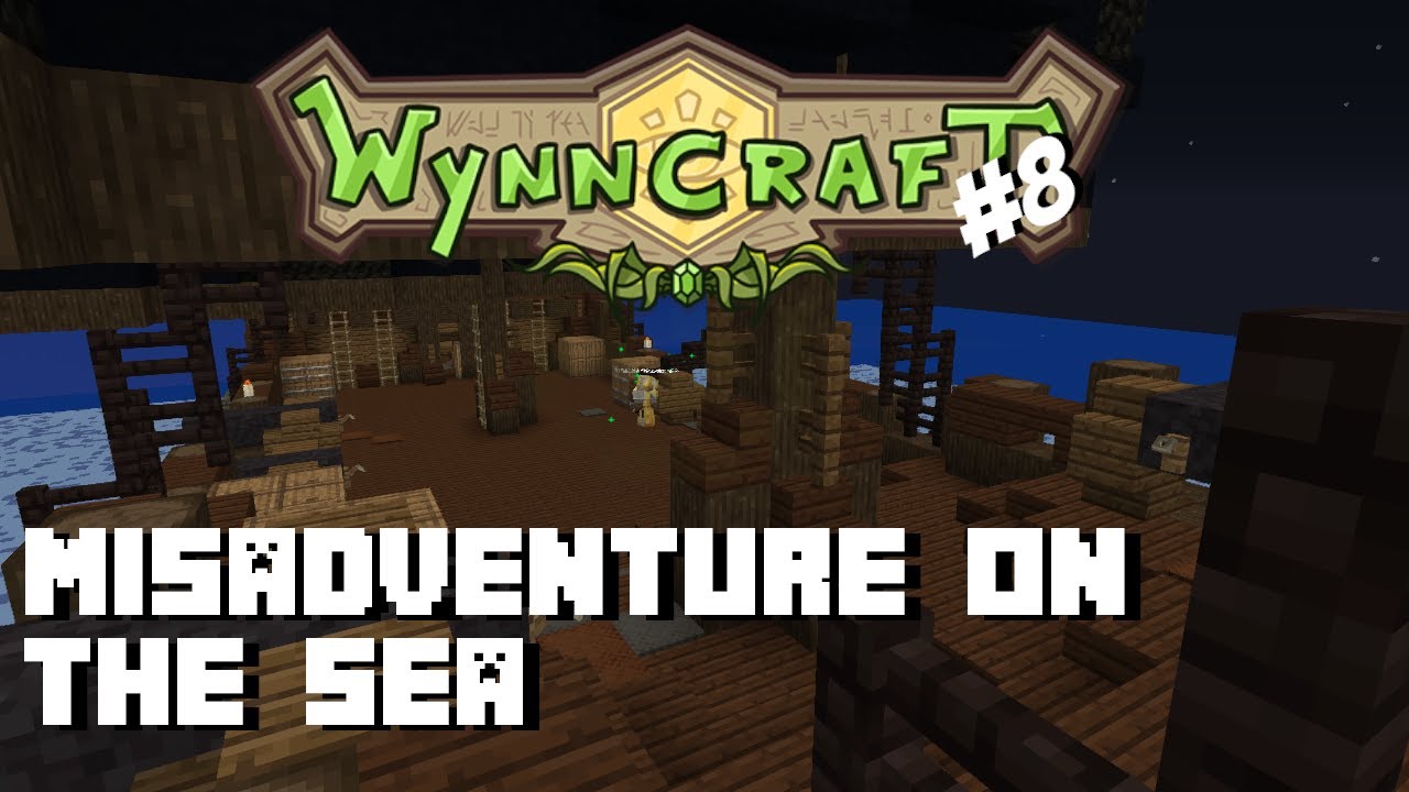 Wynncraft 8 Misadventure on the Sea YouTube