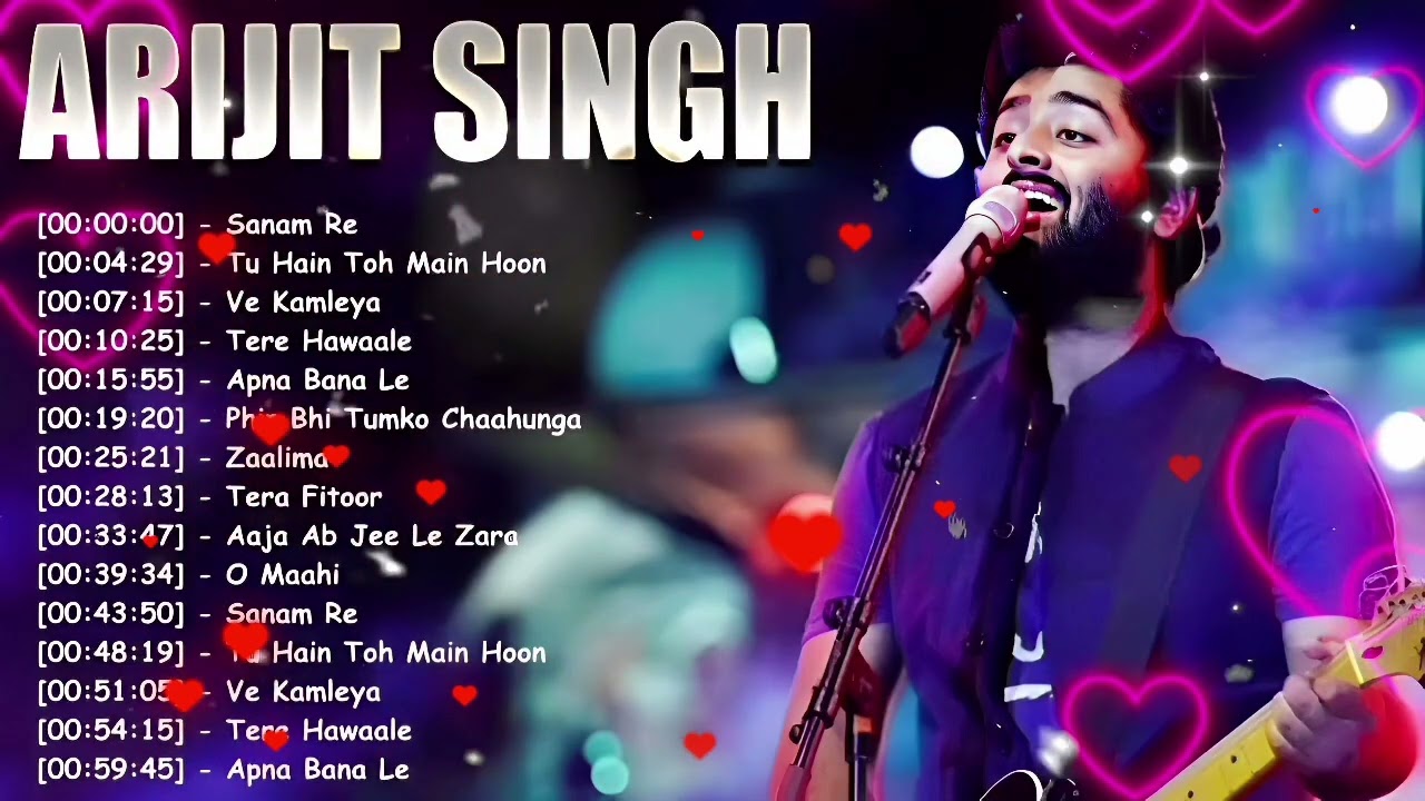 Best Of Arijit Singh 2024 | Arijit Singh Hits Songs | Arijit Singh - Tera Yaar HoonMain Full Album 
