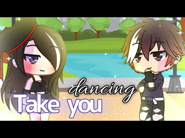 Take you dancing // GCMV // gacha club class=