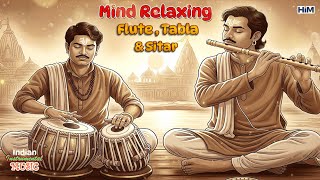 Mind Relaxing Flute Tabla and Sitar Compilation 18 | Hindustani Instrumental Music