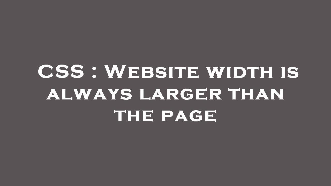 CSS site width is always larger than the page YouTube