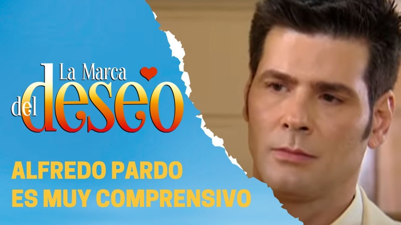 Alfredo Pardo quiere lo mejor para María Valentina | La marca del deseo