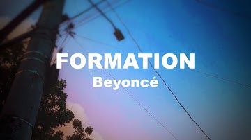 FORMATION by Beyonce Lyrics  | ITSLYRICSOK