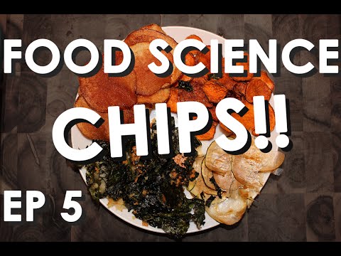 Food Science Ep 5 CHIPS