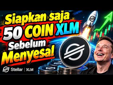 SIAPKAN SAJA 50 COIN XLM SEBELUM TERLAMBAT
