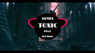 Britney Spears - TOXIC ( RYLLZ Remix )