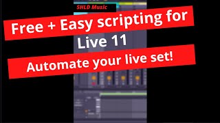 Easy scripting for Ableton Live 11 / Automate your live set with scripts in your clips