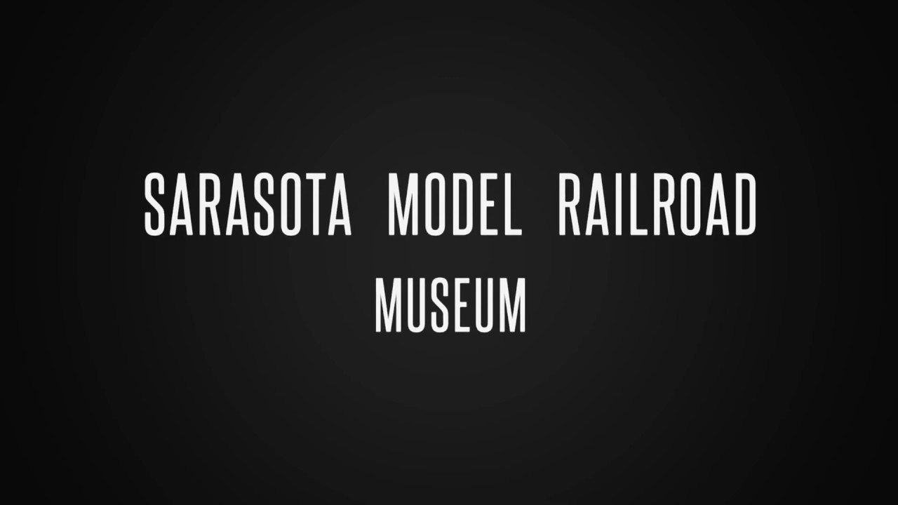 Sarasota Model Railroad Museum YouTube