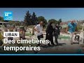 Dans le sud du Liban, des cimetières temporaires pour les victimes de la guerre • FRANCE 24