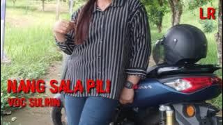 lagu paser NANG SALA PILI(JANGAN SALAH PILIH)