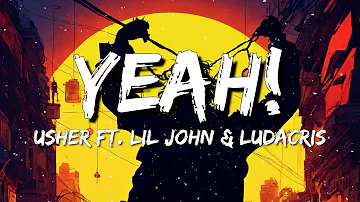 Usher - Yeah! ft. Lil Jon & Ludacris (Lyrics)