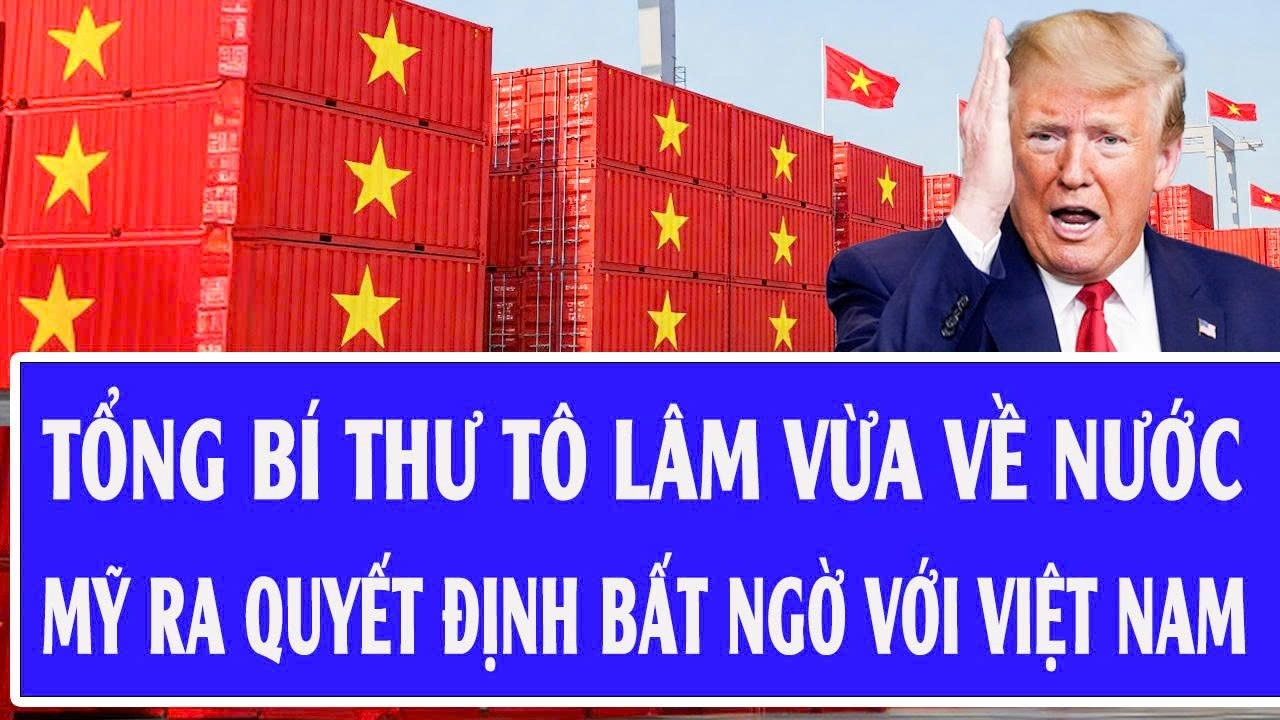 Quốc tế hôm nay: Tổng Bí thư Tô Lâm vừa về nước; Mỹ ra quyết định bất ngờ với Việt Nam