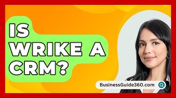 Is Wrike A CRM? - BusinessGuide360.com