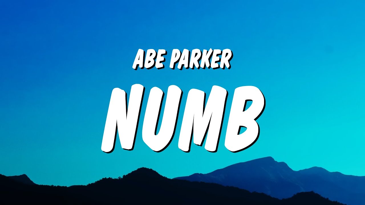 Abe Parker - numb (Lyrics) "and just like that i'm going numb and my soul is losing feeling"