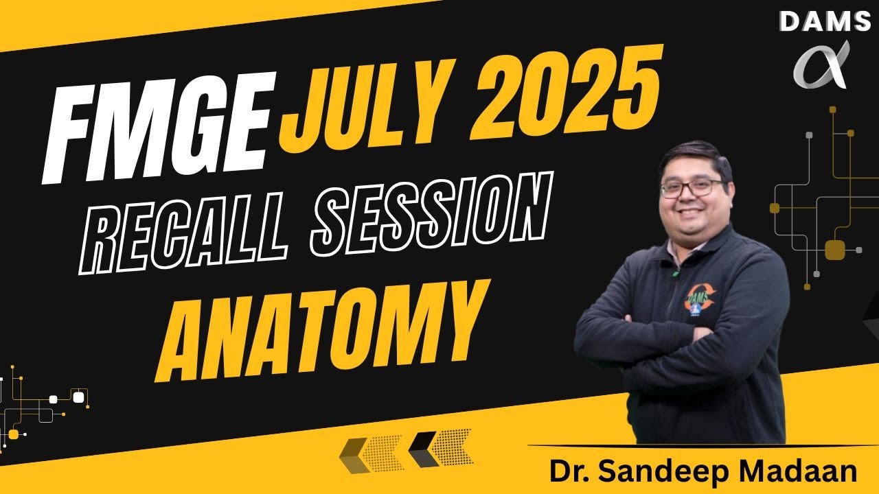 Анатомический обзор FMGE за июль 2025 г. | Раны доктора А.С. Сандипа