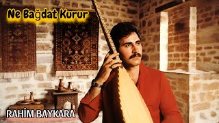 Aşik Rahi̇m Baykara Ne Bağdat Kurur