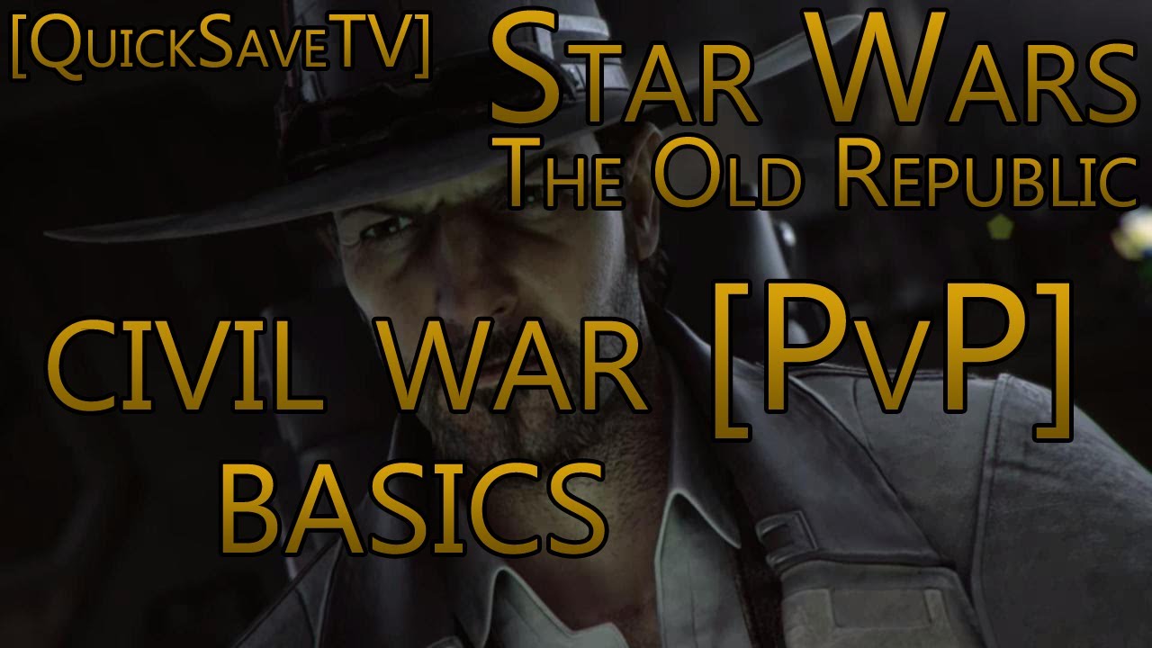 SWTOR Tutorials: Civil War Basics