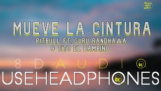 Pitbull ft. Tito El Bambino & Guru Randhawa - Mueve La Cintura ( 8D Audio ) | Believe Music World |
