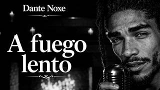 A Fuego Lento Dante Noxe Bolero Soul