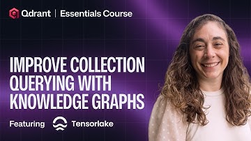 Qdrant x Tensorlake | Improve Collection Querying with Knowledge Graphs
