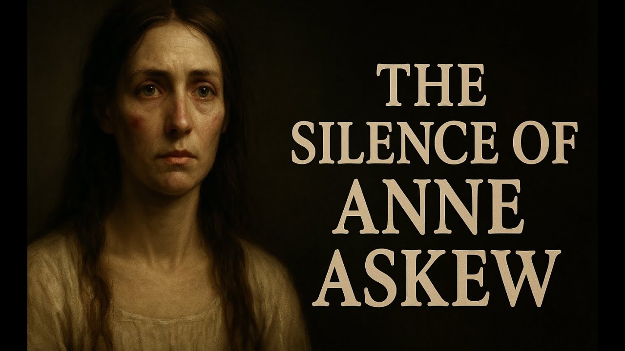 They Tortured Her, But She Never Screamed – The Anne Askew Story