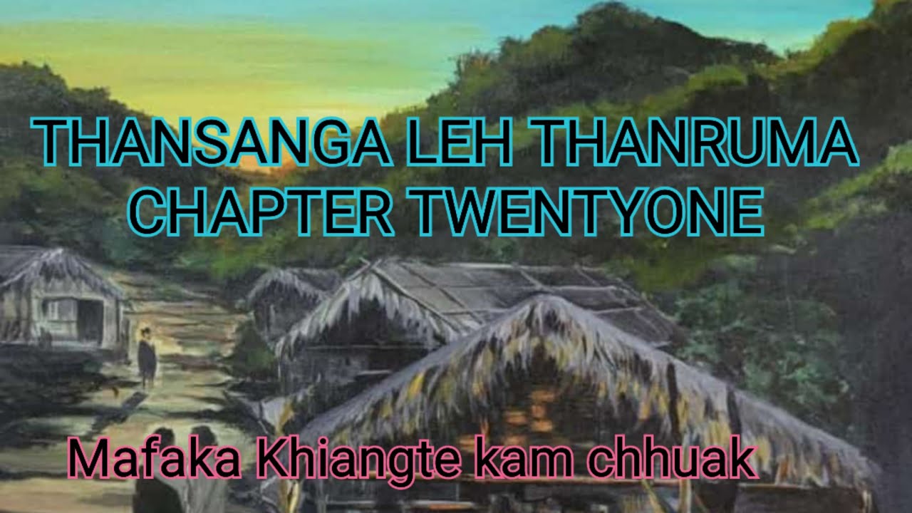 THANSANGA LEH THANRUMA CHAPTER 21 (Mizo Story Audio) YouTube