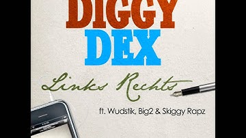 Diggy Dex - Links Rechts ft. Wudstik, Big2, & Skiggy Rapz