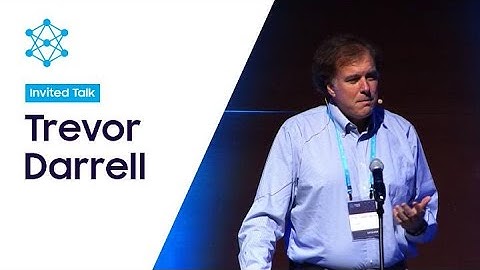 [SAIF 2019] Day 1: Adapting and Explaining Deep Learning for Autonomous Systems - Trevor Darrell