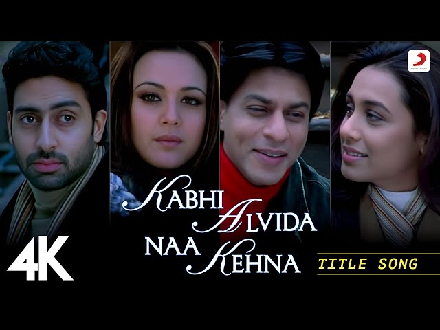 Kabhi Alvida Naa Kehna 4K Video - Title Song | Shahrukh, Rani, Preity, Abhishek | Alka Yagnik 📽️🎶✨ class=