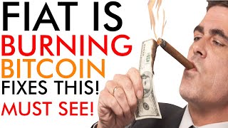 Fiat is BURNING! 🔥 Bitcoin Fixes This! (MUST SEE)