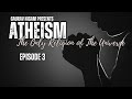 Episode 3 | Atheism: The Only Religion of The Universe | Gaurav Nigam