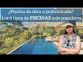 ¿Piscina de obra o prefabricada? Los 6 tipos de PISCINAS más populares