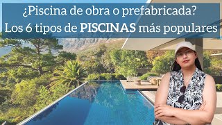 ¿Piscina de obra o prefabricada? Los 6 tipos de PISCINAS más populares