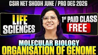 Molecular Biology Organisation of Genome - CSIR NET life Sciences | SHODH PRO | 1st Paid Class FREE
