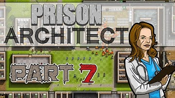 Medic! (Prison Architect Gameplay | Part 7)