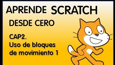 Aprende Scratch desde Cero - Elementos de movimiento 1 - Clase 2