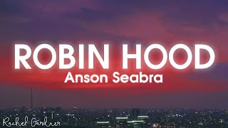 Video thumbnail of "Anson Seabra - Robin Hood (Lyrics)"