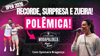 RECORDS and SURPRISES at the 2026 OPEN   CONTROVERSY at WODAPALOOZA | With Syomara Bragança