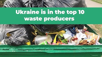 Ukraine is the top 10 waste producers