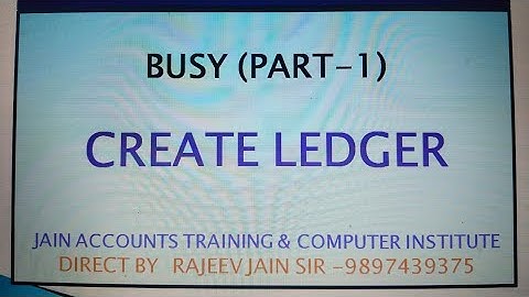 Create Ledger in Busy Accounting Software (Part - 1)