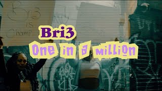 Bri3  - One In A Million [Official Music Video]