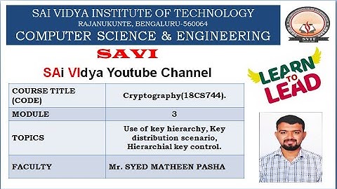 MODULE 3- Use of key hierarchy, Key distribution scenario, Hierarchial key control.