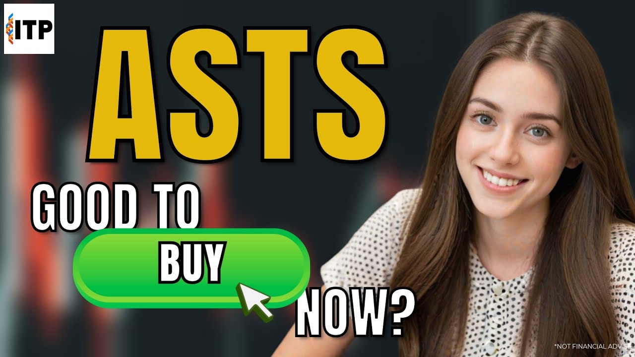 Is AST SpaceMobile Inc ASTS A Good Time To Buy Now? ASTS Stock Analysis