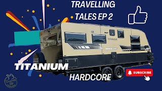 Travelling Tales - Titanium Hardcore - Ultimate rig by Thumbs Up Australia 4,825 views 7 months ago 23 minutes