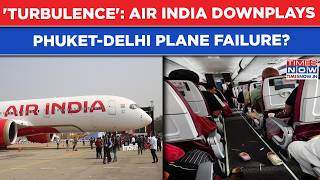 Air India Downplayed Phuket-Delhi Plane Failures With 'Turbulence' Claims 11 Warnings Ignored